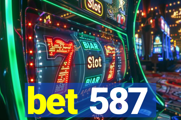 bet 587